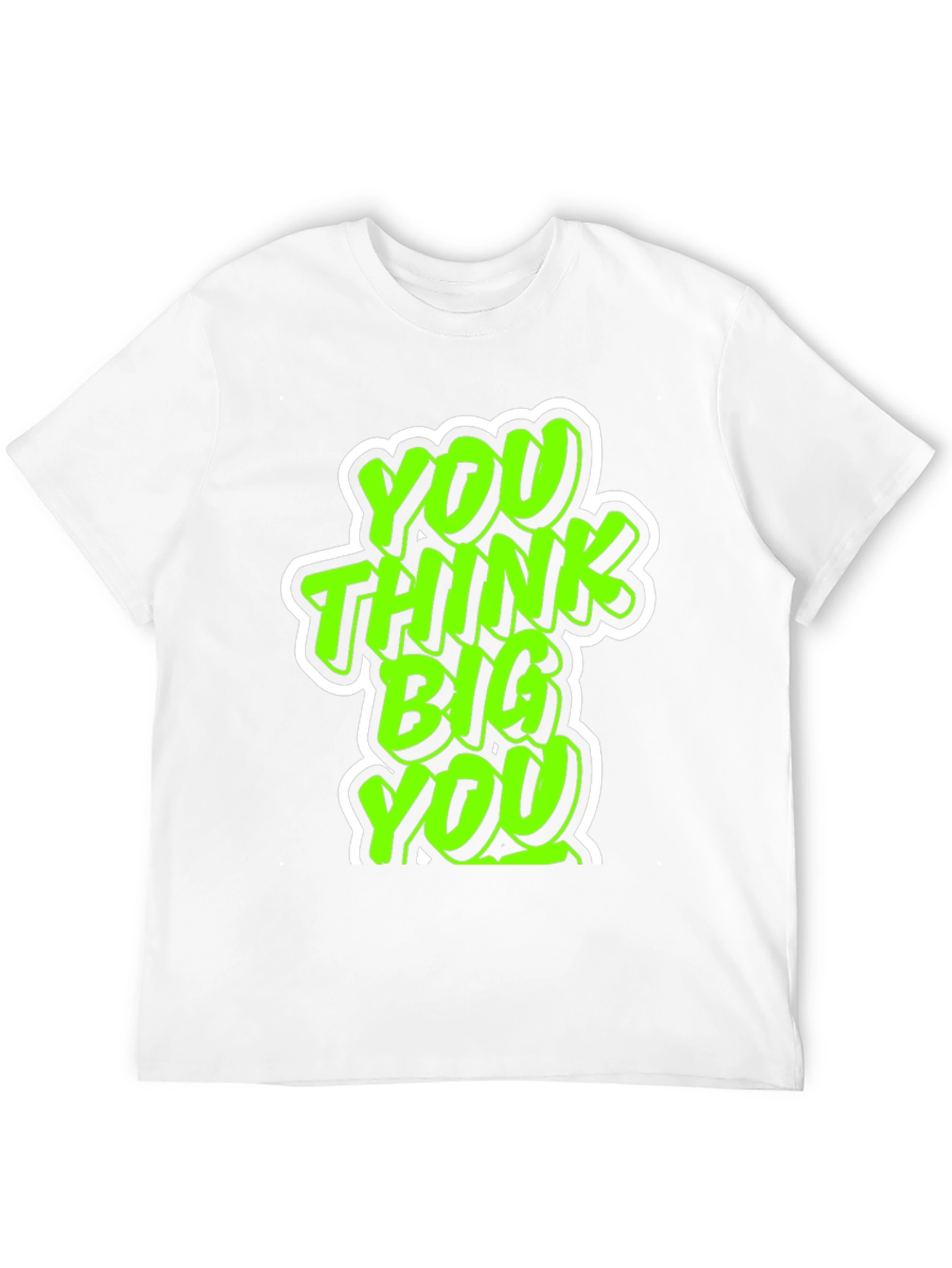You Think Big Graphic Tee