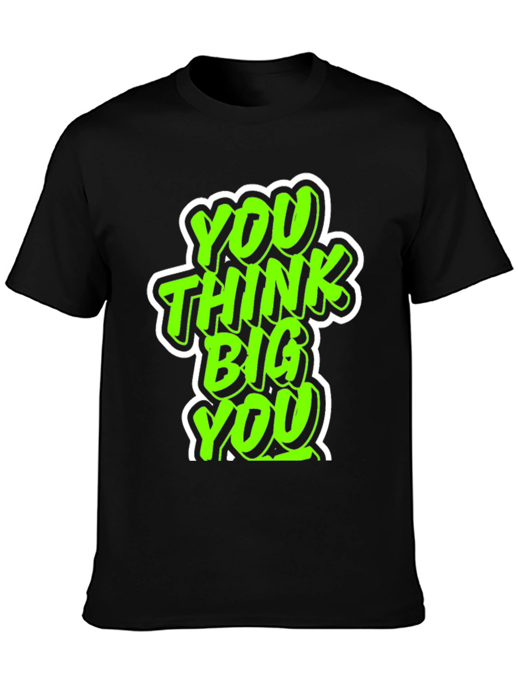 You Think Big Graphic Tee