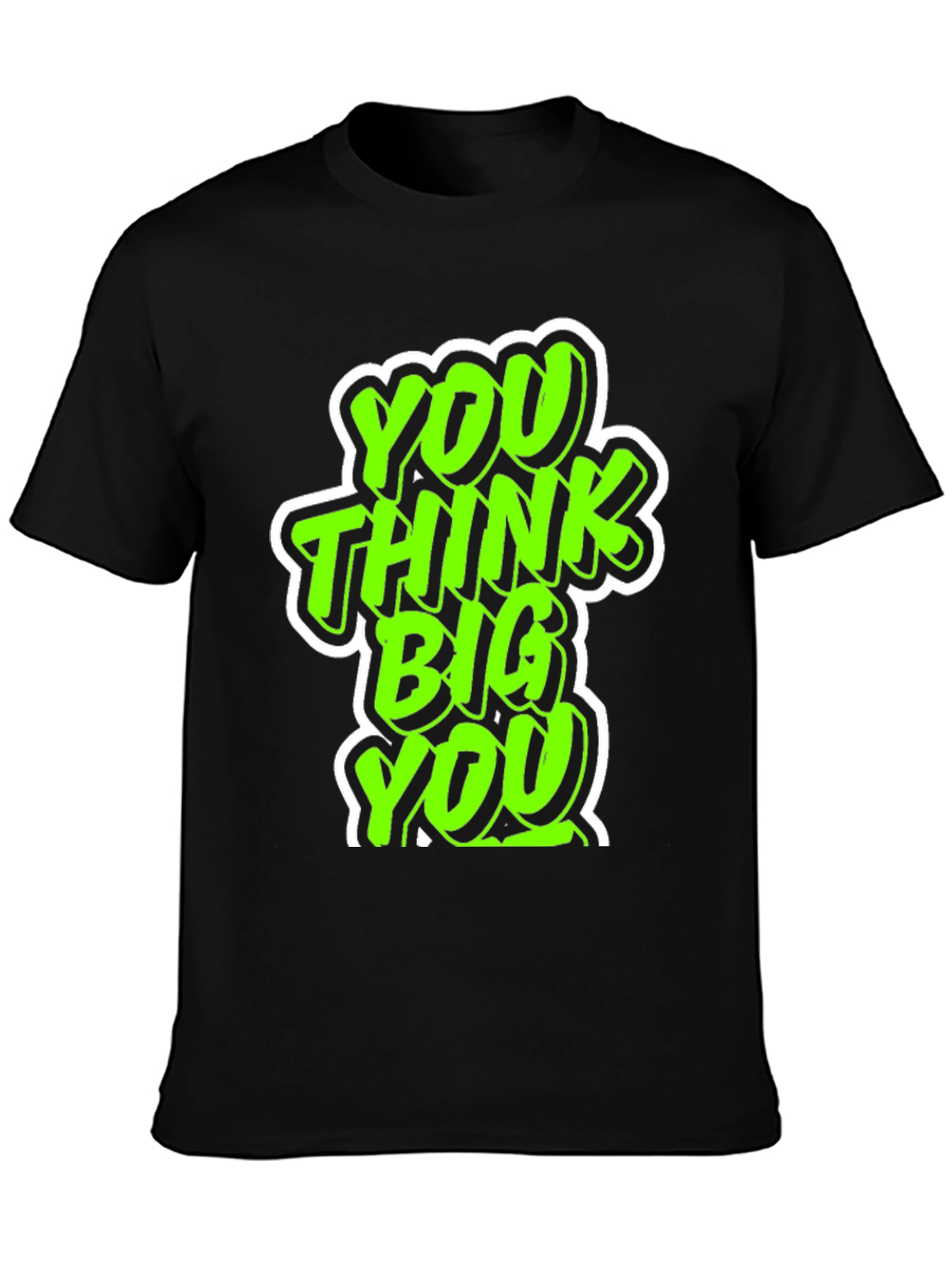 You Think Big Graphic Tee
