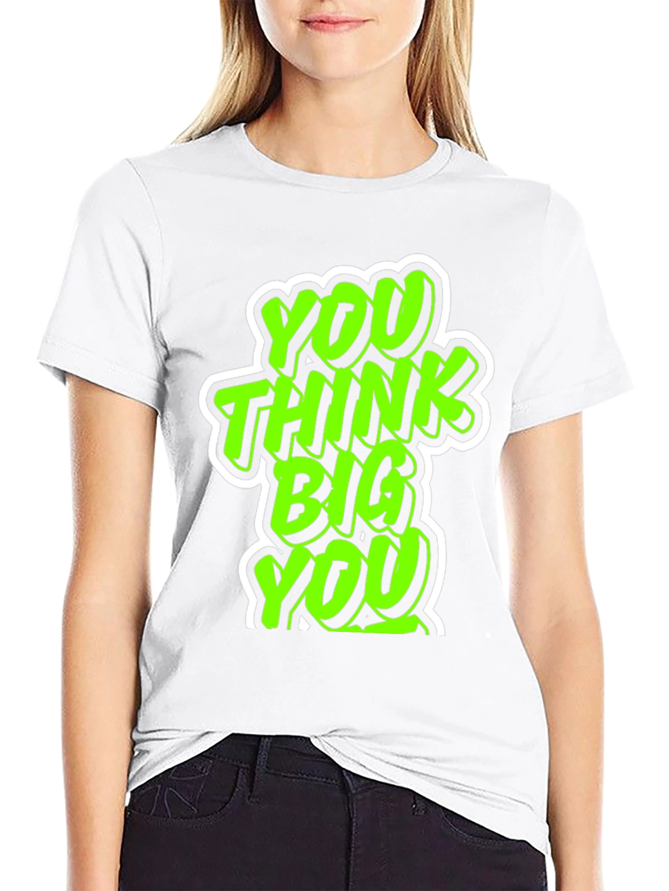 You Think Big Graphic Tee
