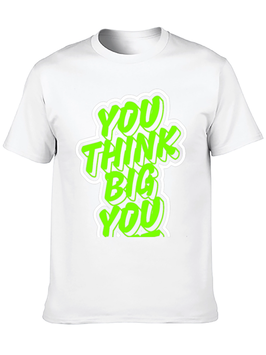 You Think Big Graphic Tee