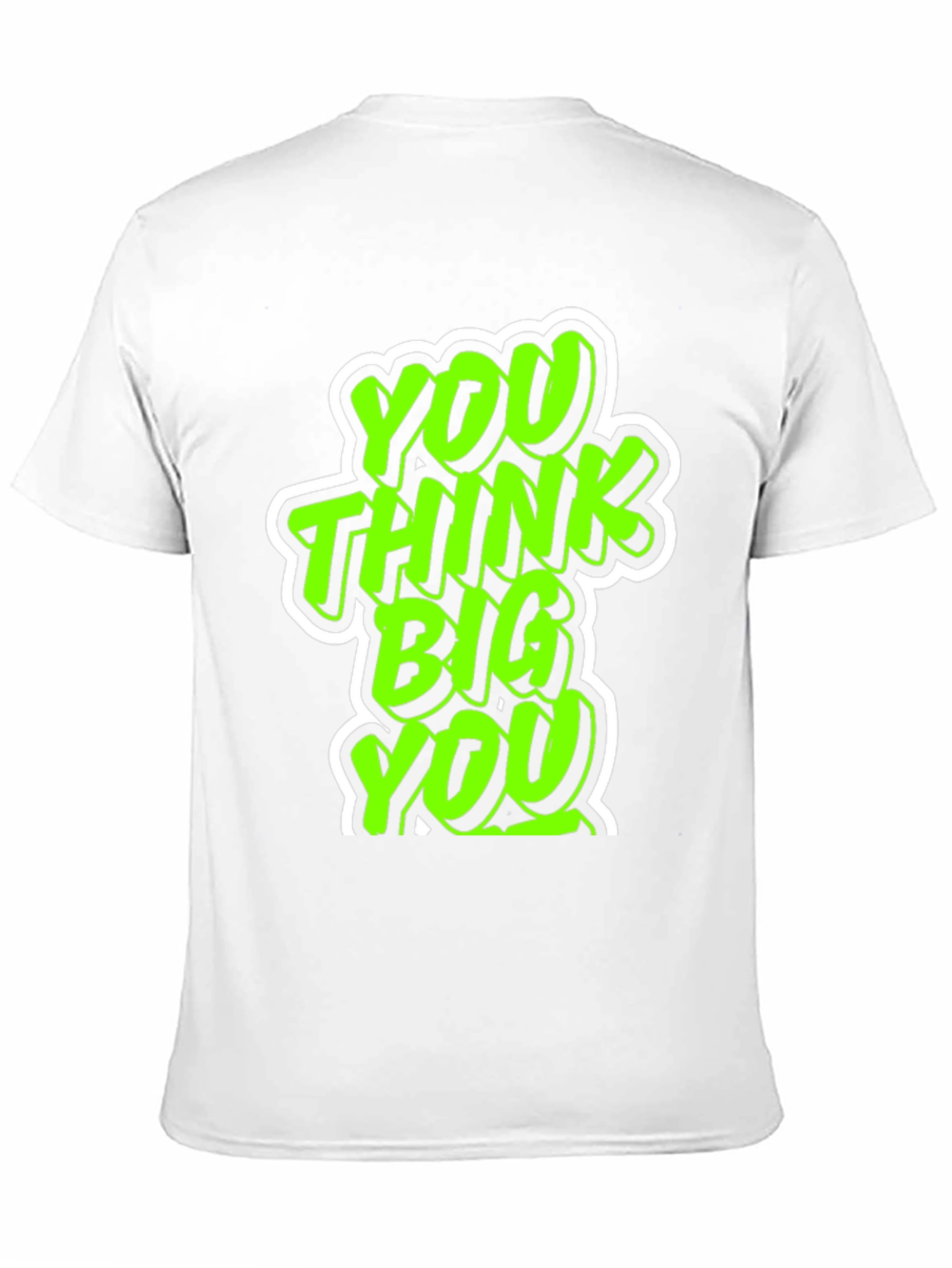 You Think Big Graphic Tee