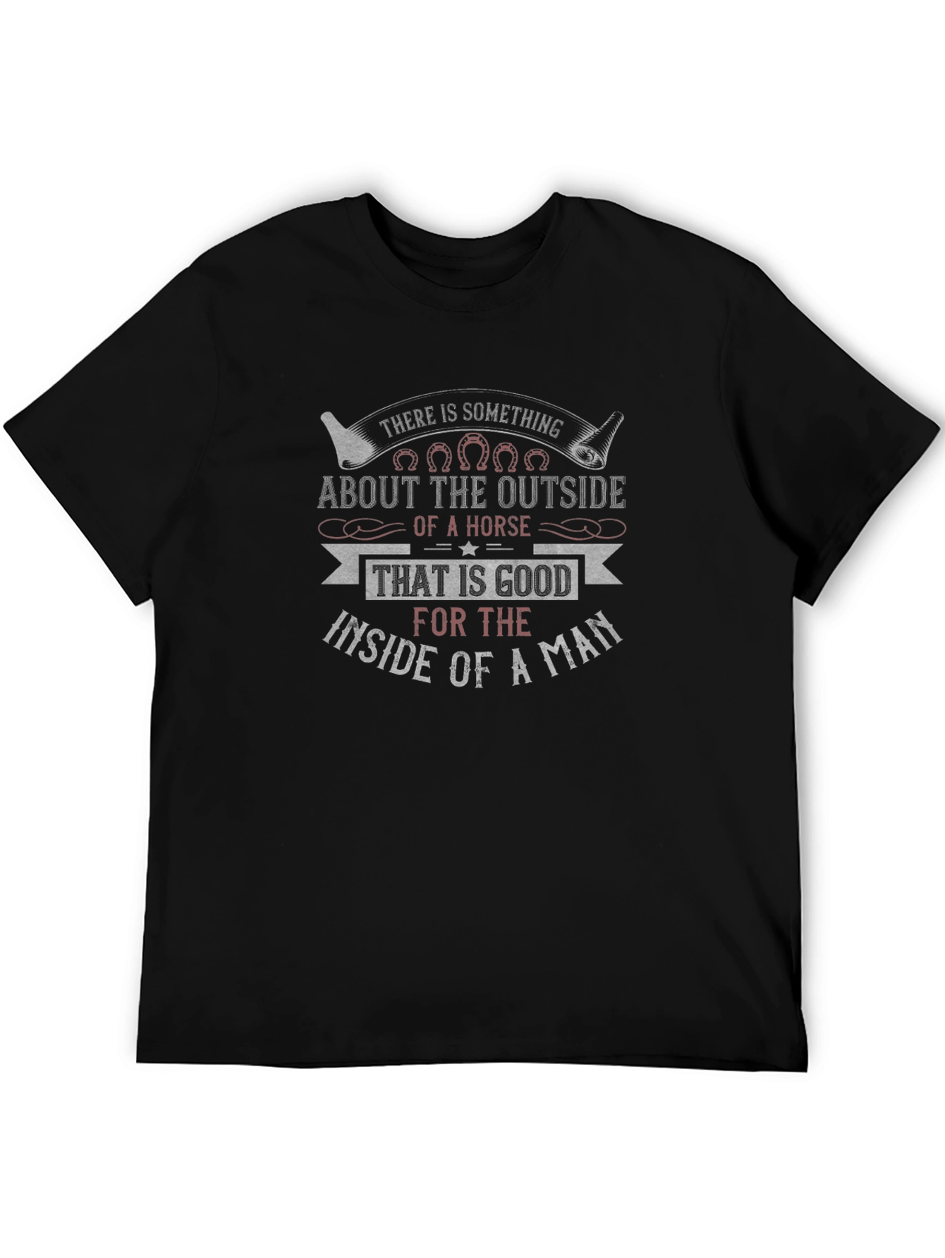 Horse Lover T-Shirt - Good for the Inside of a Man
