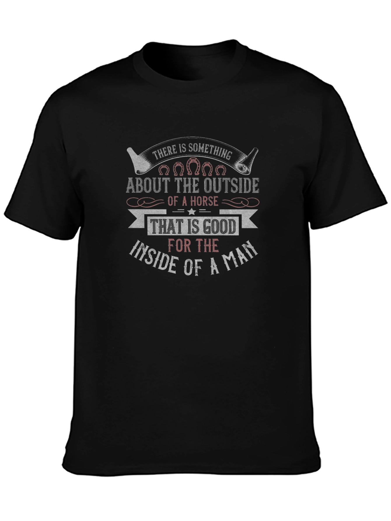 Horse Lover T-Shirt - Good for the Inside of a Man