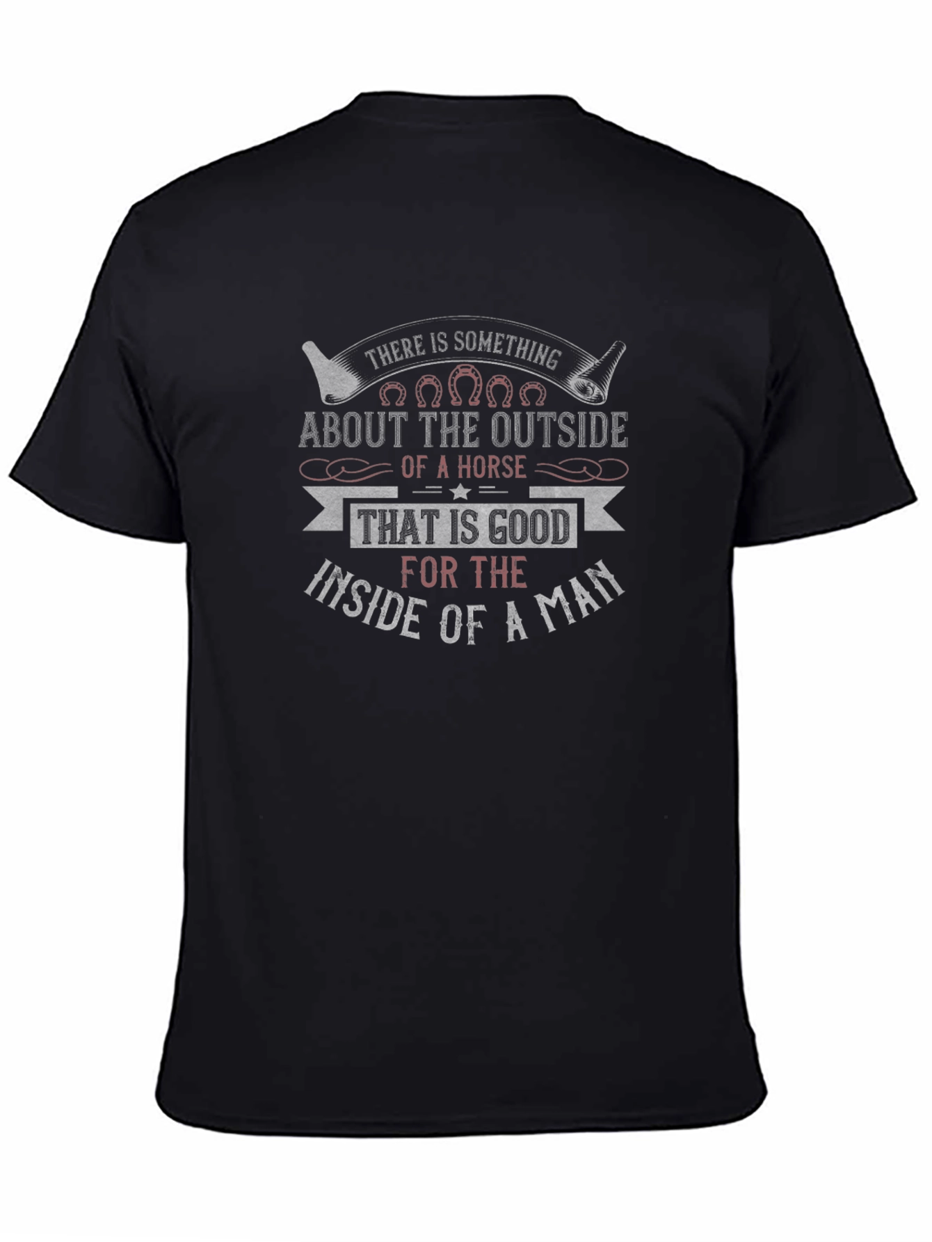 Horse Lover T-Shirt - Good for the Inside of a Man