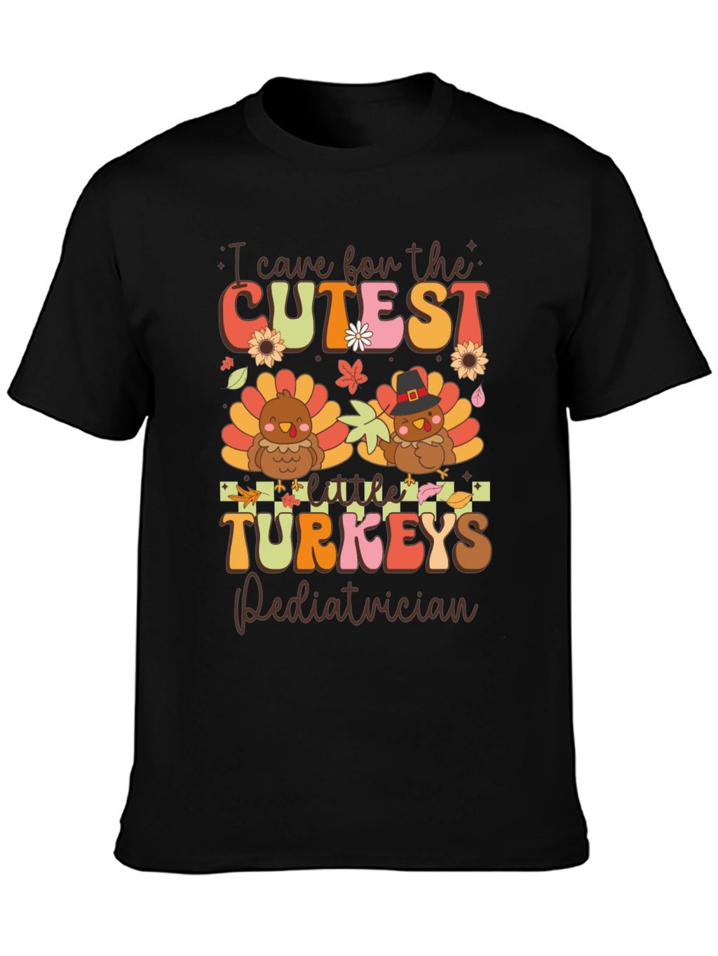 Cutest Turkeys Pediatrician Thanksgiving T-Shirt