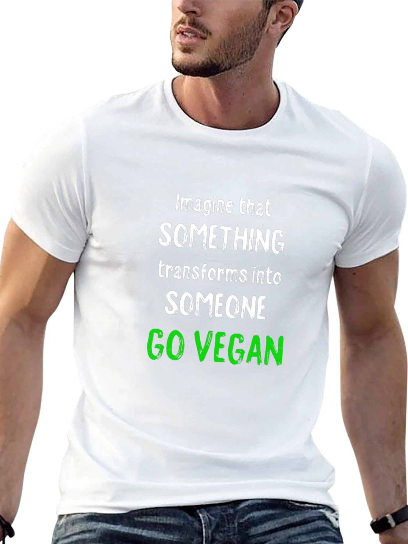 Go Vegan T-Shirt: Imagine That Transform Into Someone