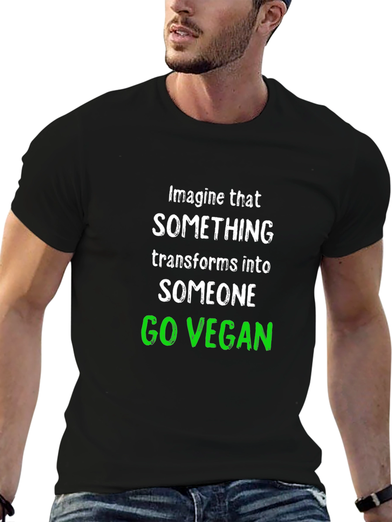 Go Vegan T-Shirt: Imagine That Transform Into Someone