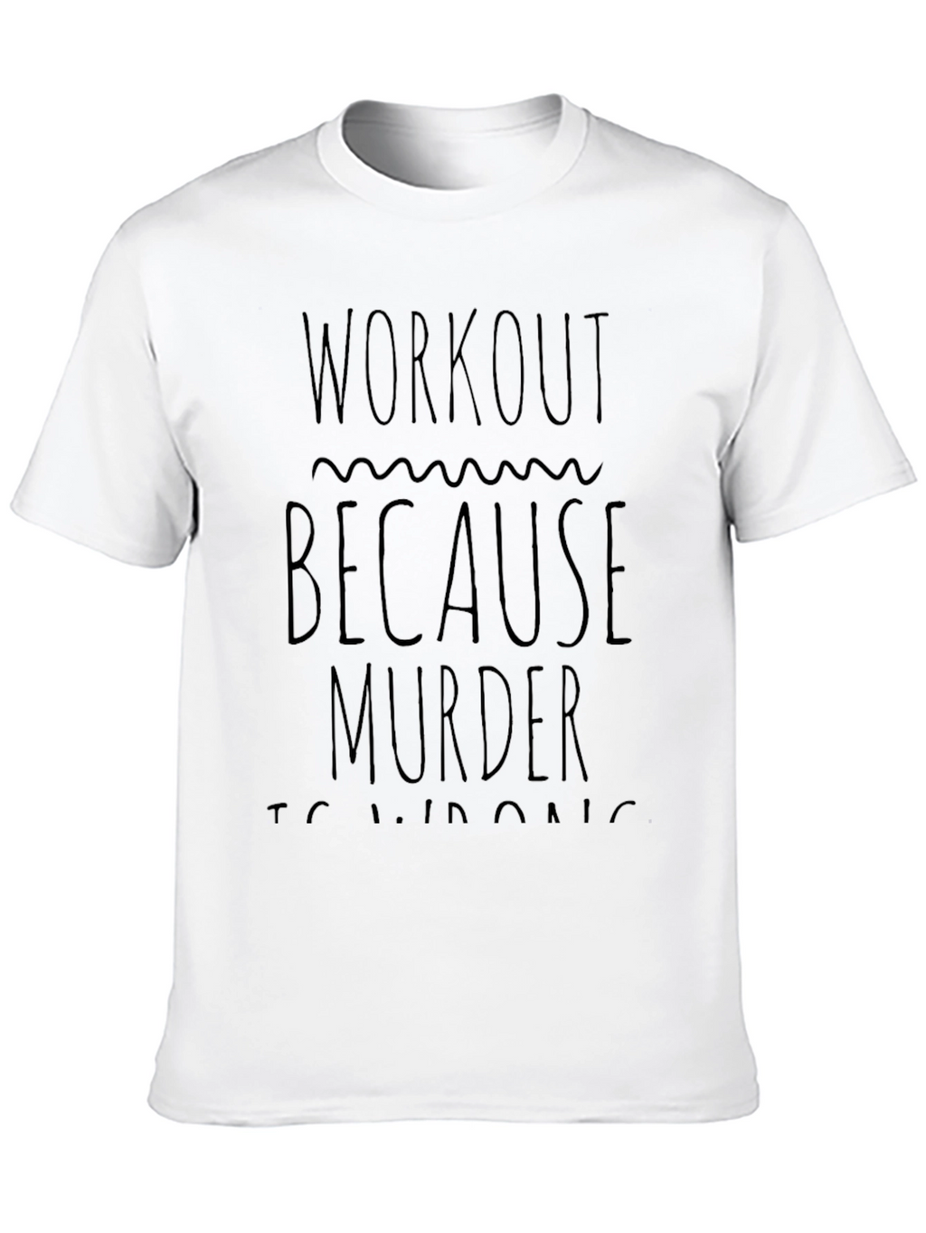 Workout Because Murder Is Wrong Black Graphic Tee