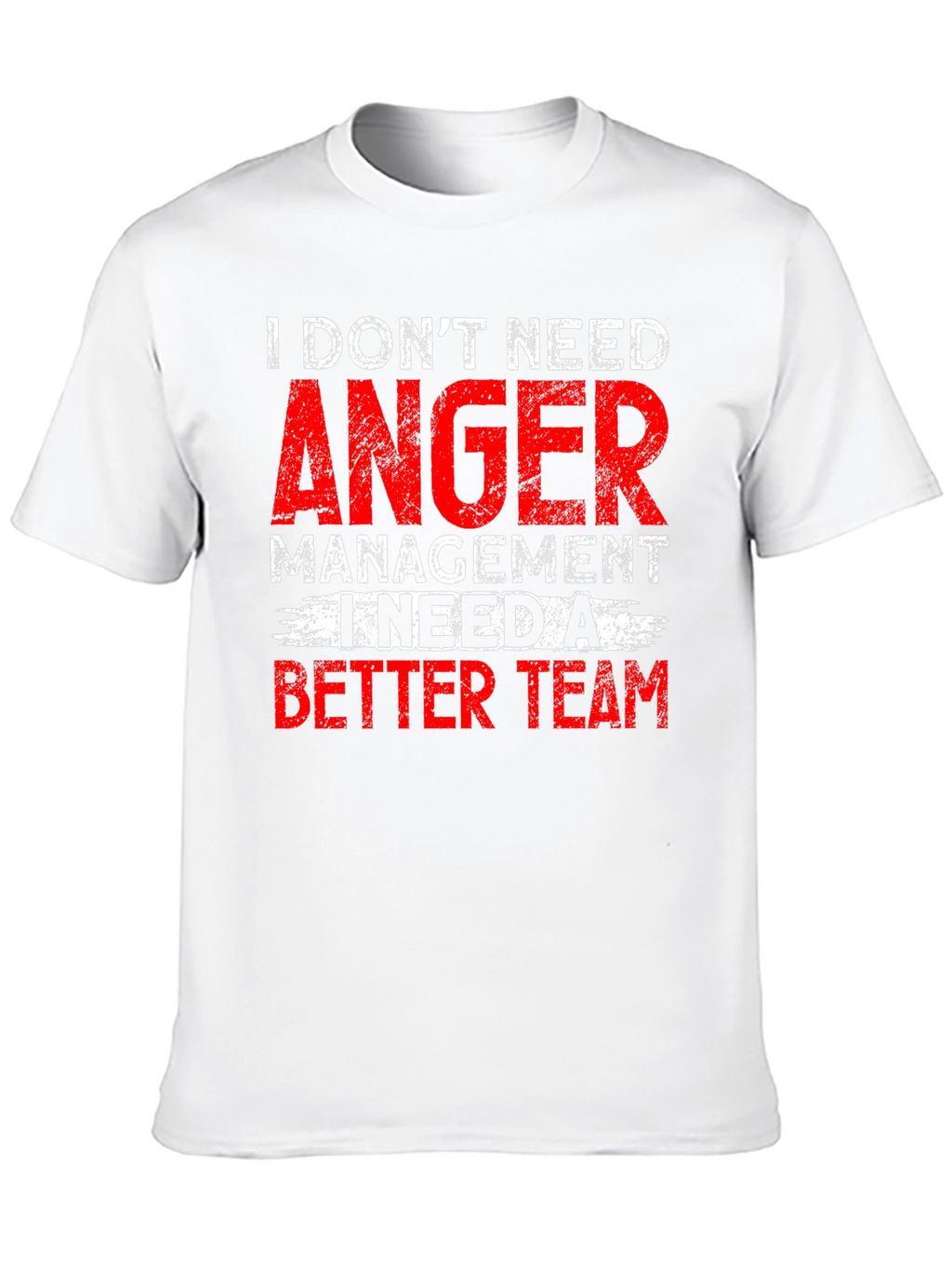 I Dont Need Anger Management Funny Graphic Tee