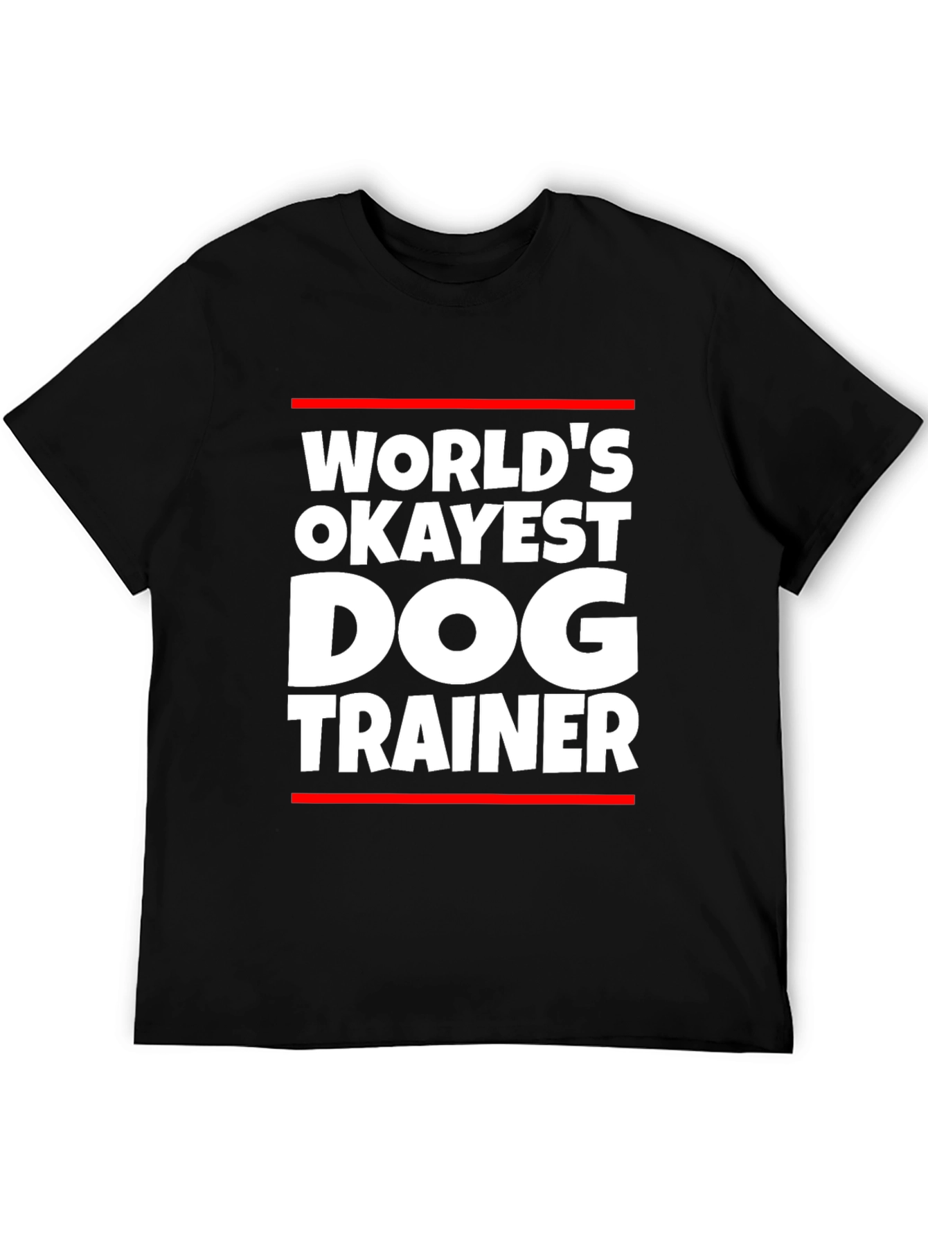 Worlds Okayest Dog Trainer T-Shirt - Funny Dog Lover Tee