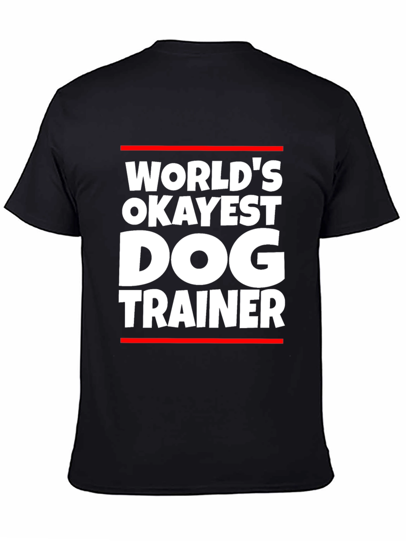 Worlds Okayest Dog Trainer T-Shirt - Funny Dog Lover Tee