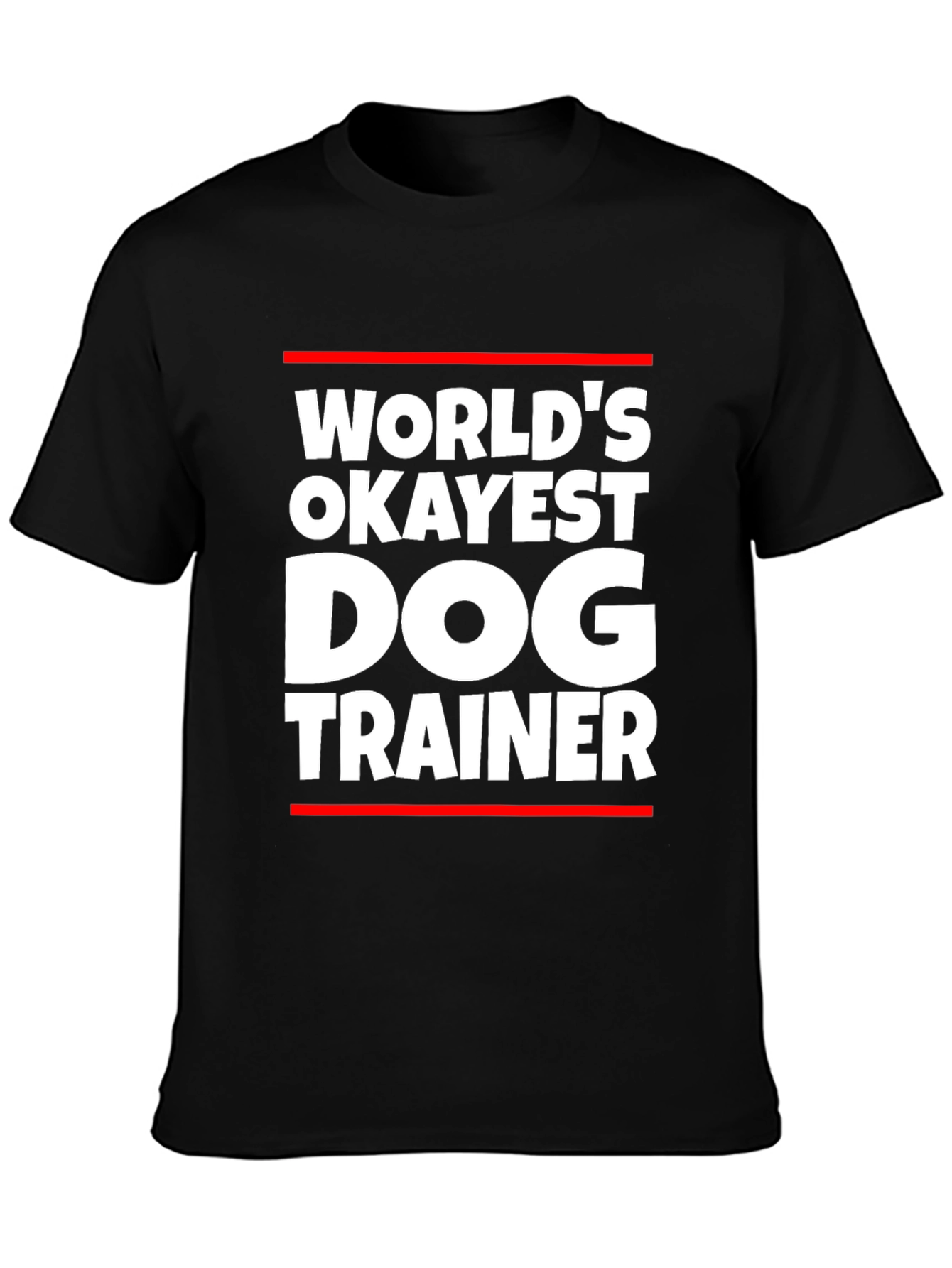 Worlds Okayest Dog Trainer T-Shirt - Funny Dog Lover Tee