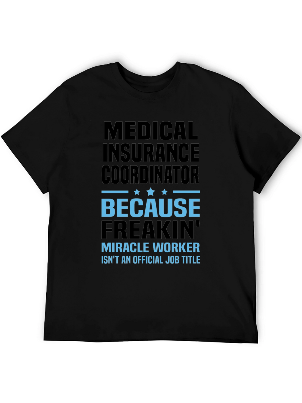 Medical Insurance Coordinator T-Shirt