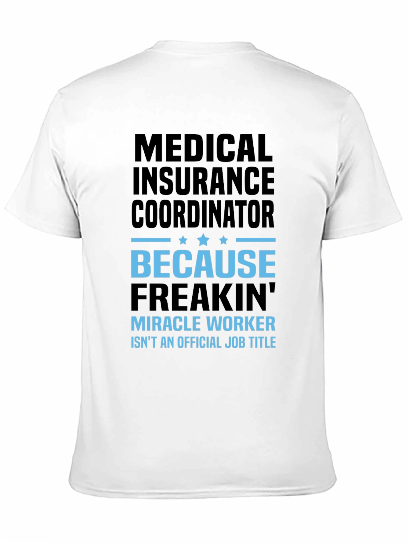 Medical Insurance Coordinator T-Shirt