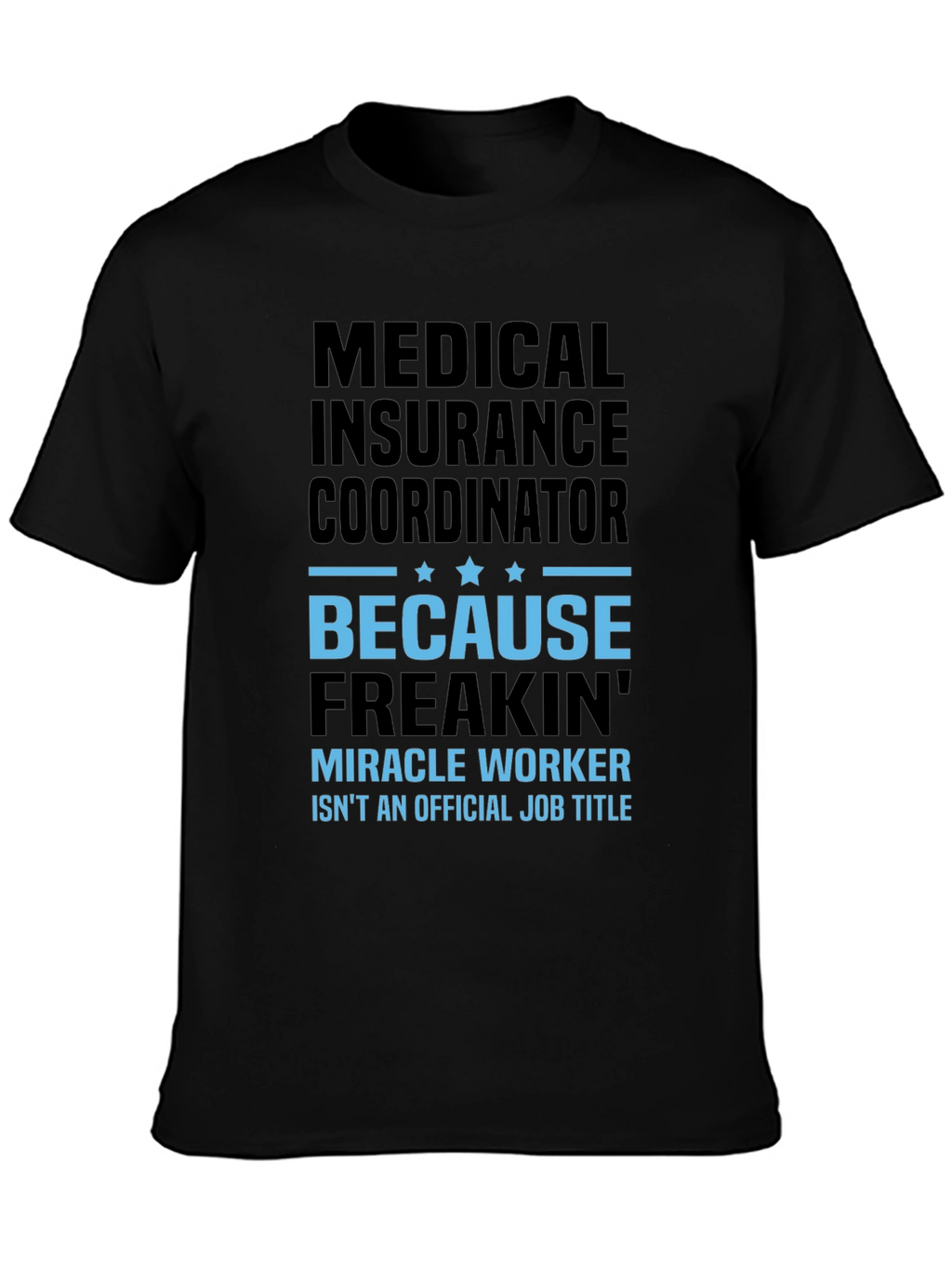Medical Insurance Coordinator T-Shirt