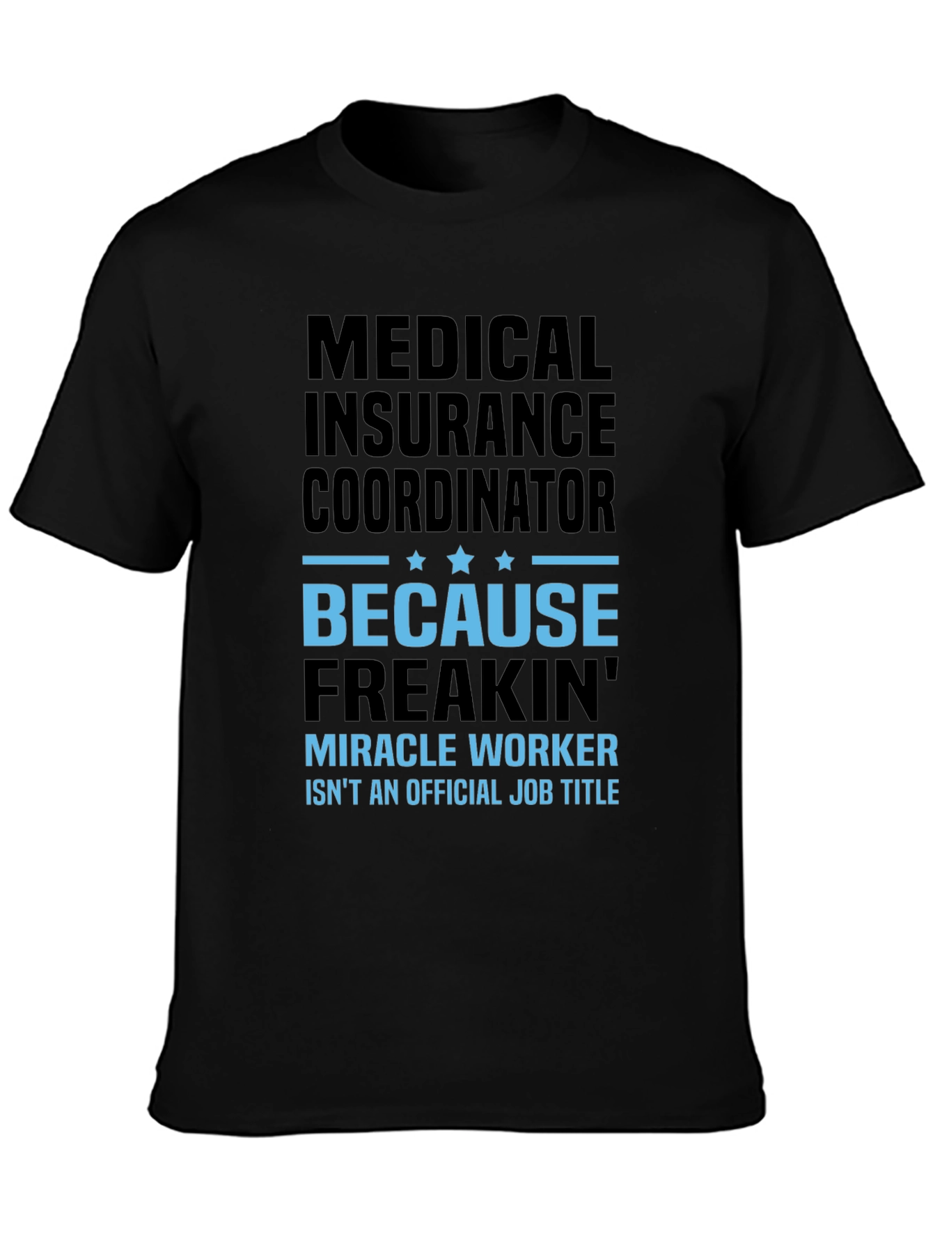 Medical Insurance Coordinator T-Shirt