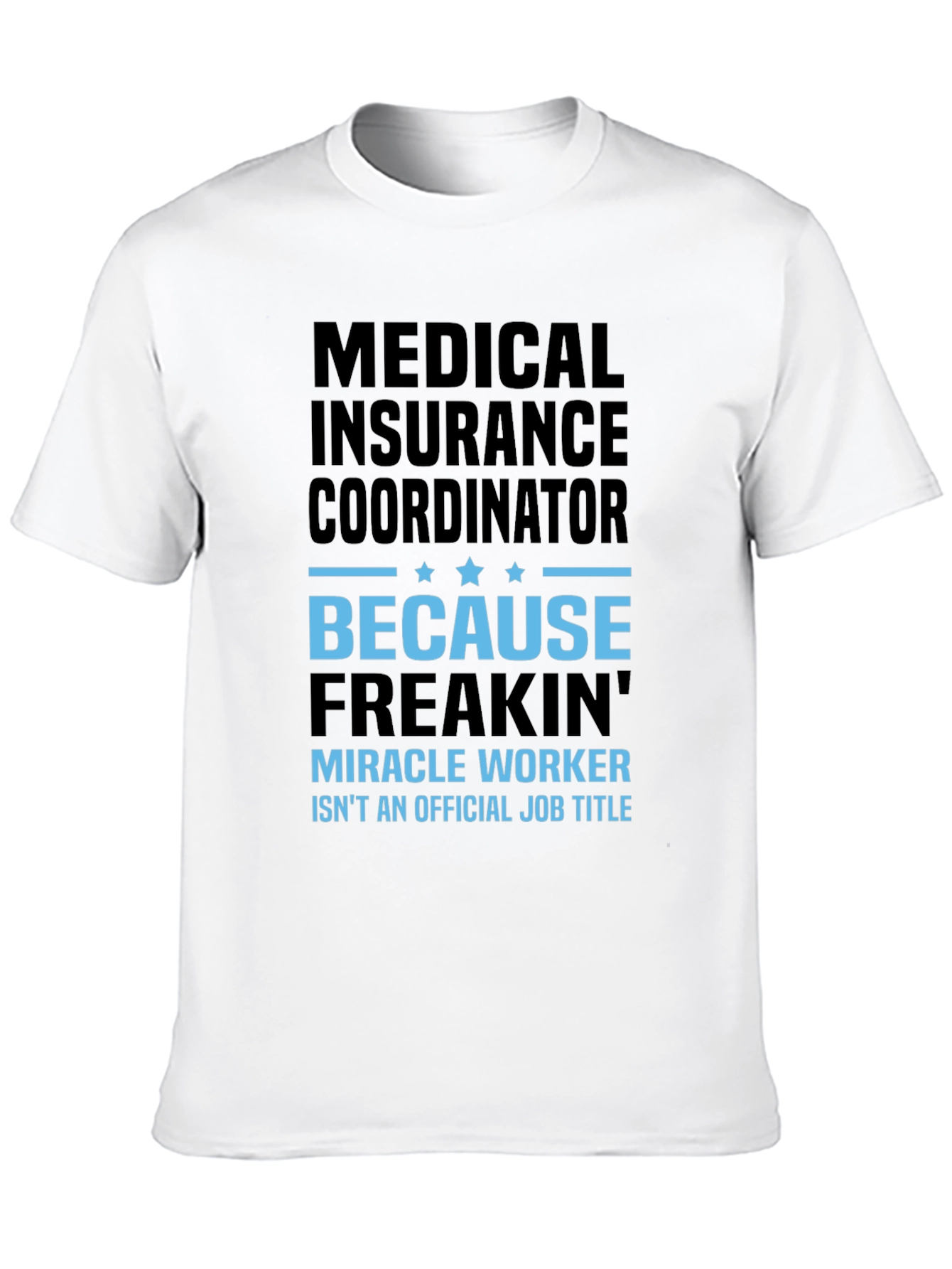 Medical Insurance Coordinator T-Shirt