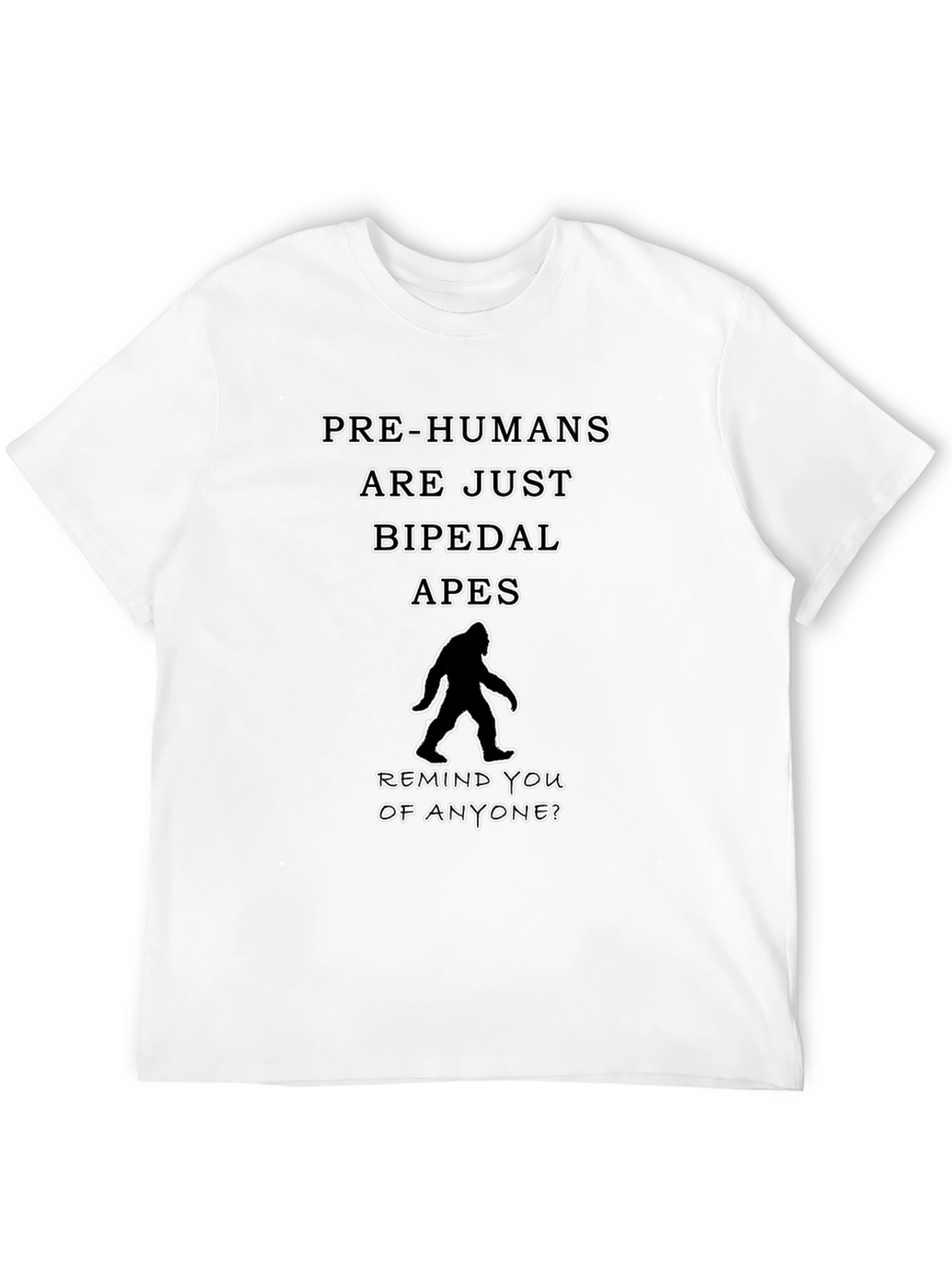 Pre-Humans Bipedal Apes Bigfoot T-Shirt