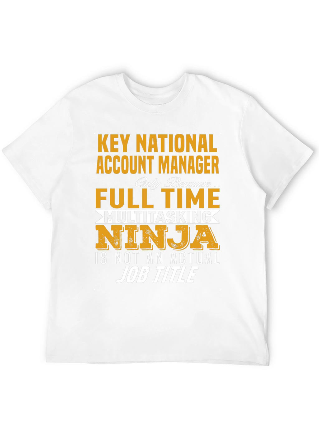 Key National Account Manager T-Shirt