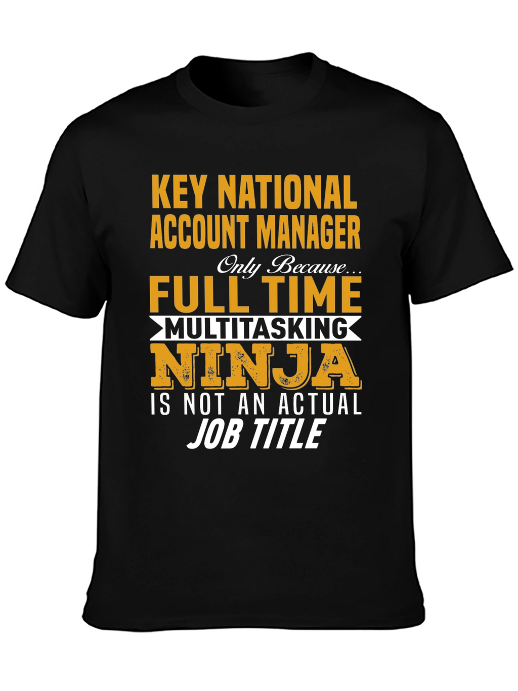 Key National Account Manager T-Shirt