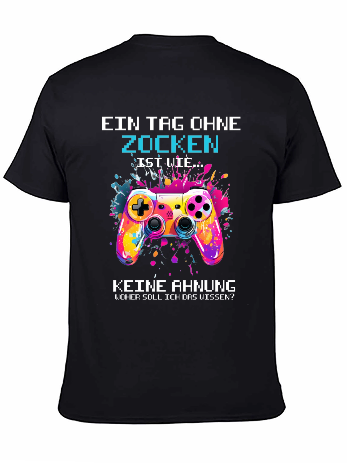 Gamer T-Shirt - Ein Tag Ohne Zocken