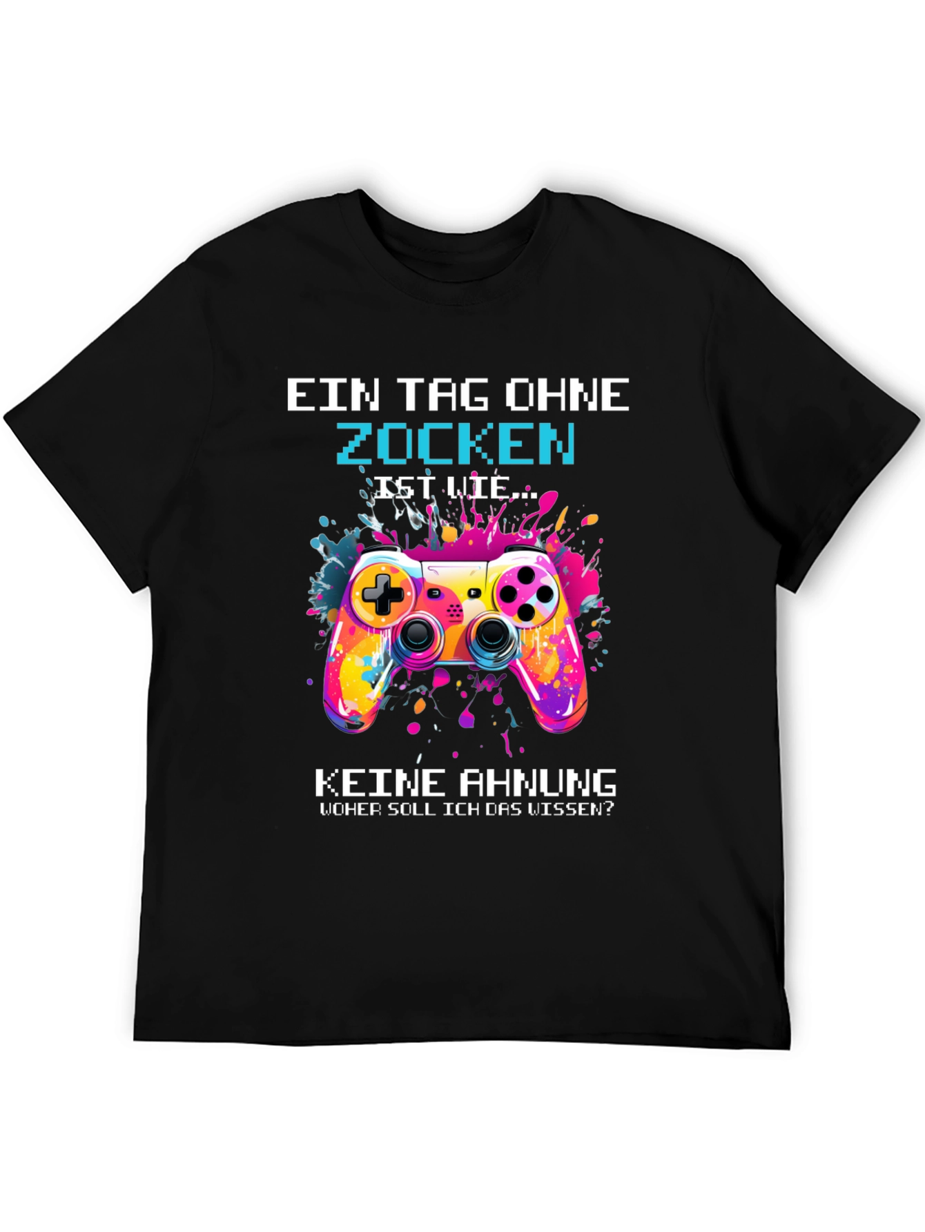Gamer T-Shirt - Ein Tag Ohne Zocken