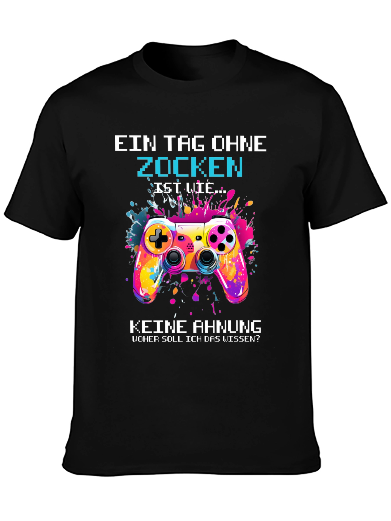 Gamer T-Shirt - Ein Tag Ohne Zocken