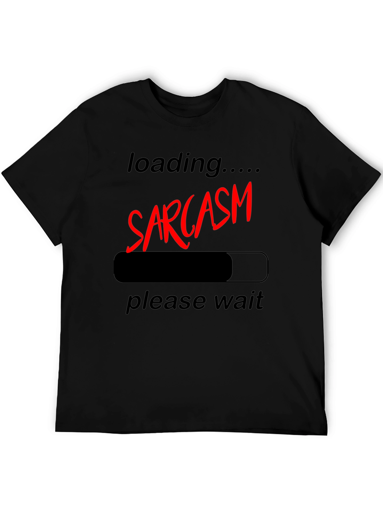 Sarcasm Loading Funny Graphic T-Shirt - Unisex