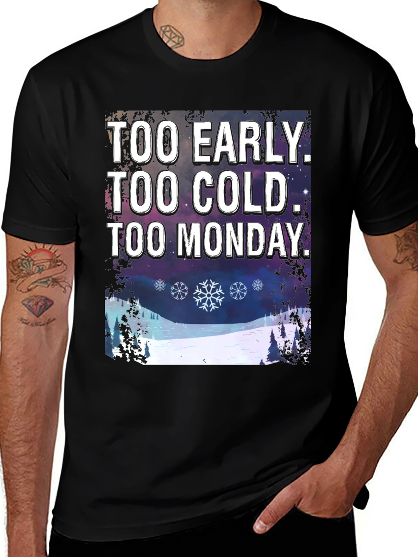 Too Early Too Cold Too Monday T-Shirt