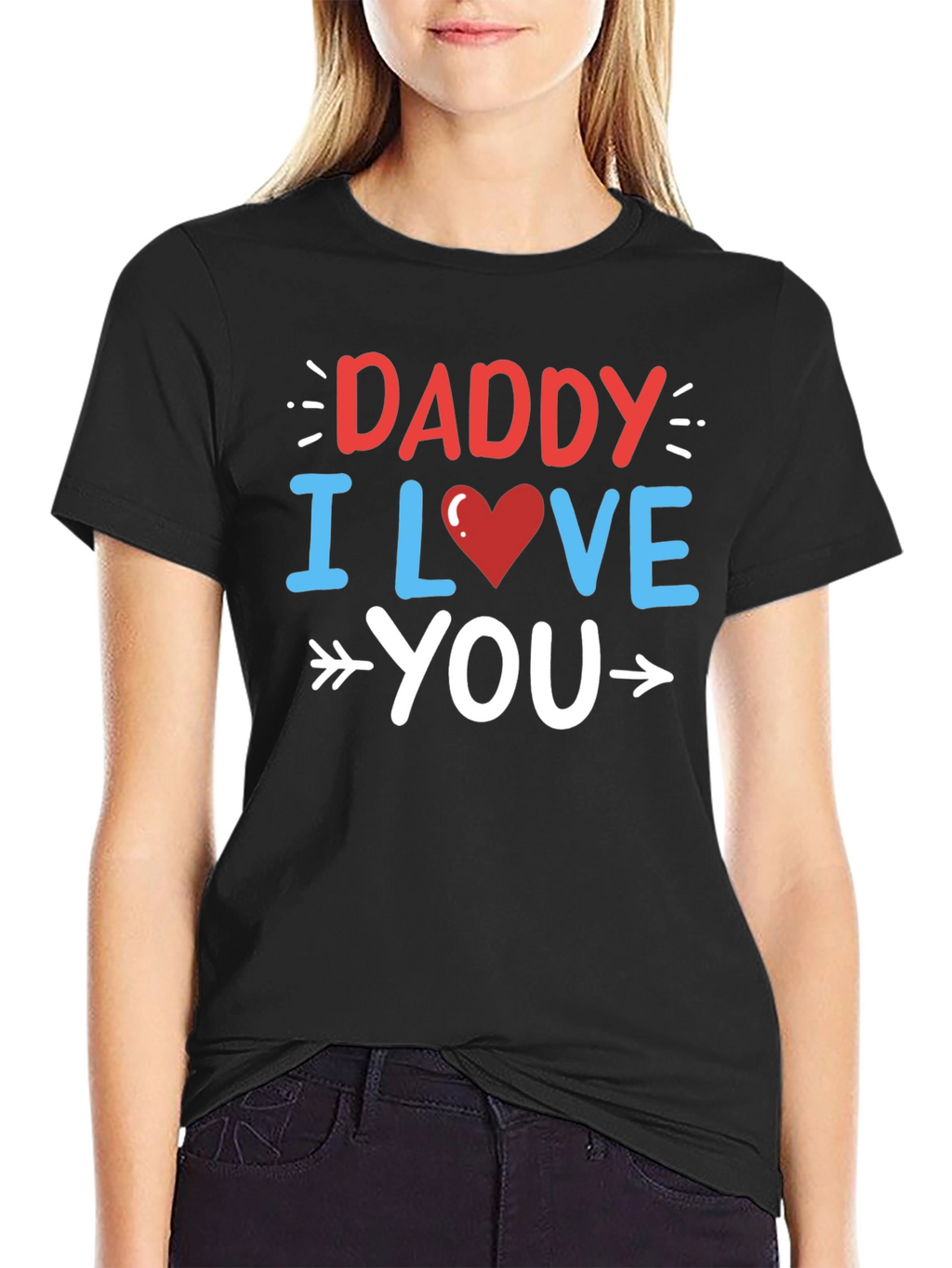 Daddy I Love You Graphic T-Shirt
