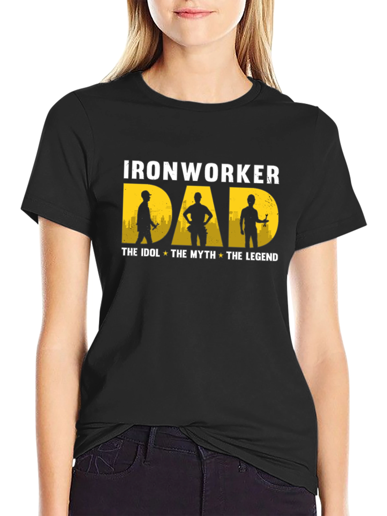 Ironworker Dad: Idol Myth Legend - Black T-Shirt