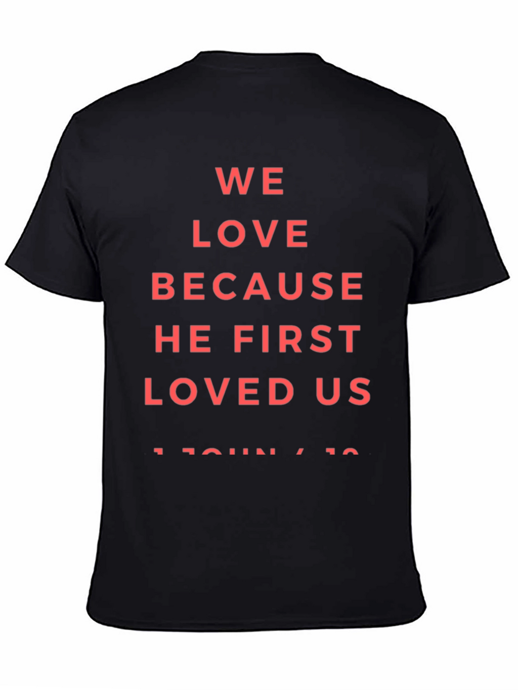 Faith-Based Tee: We Love Because He First Loved Us
