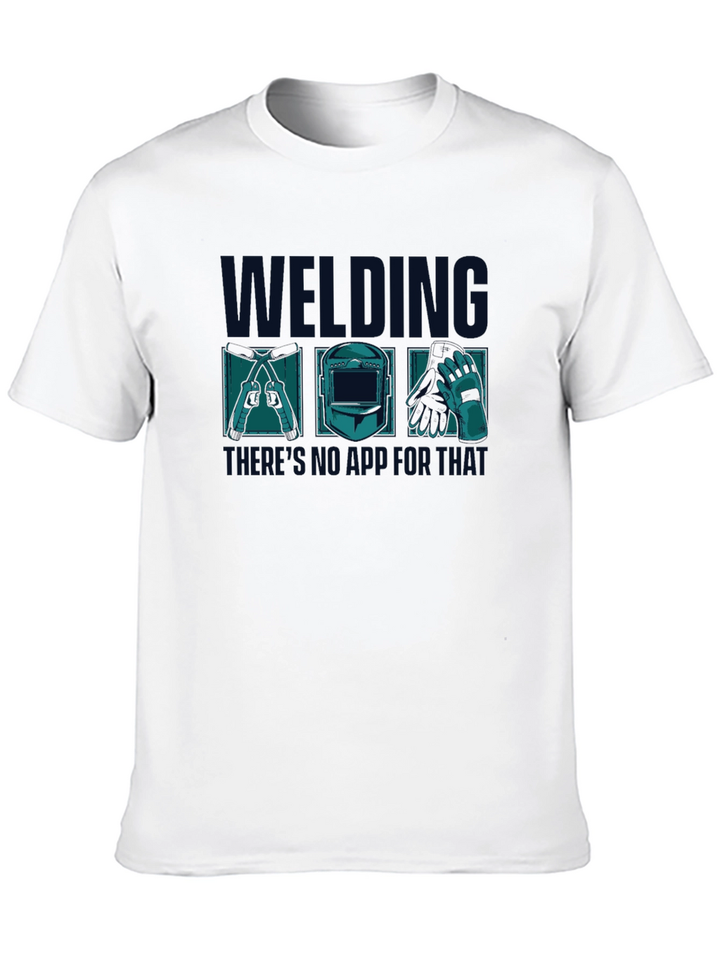 Welding T-Shirt - No App For That!