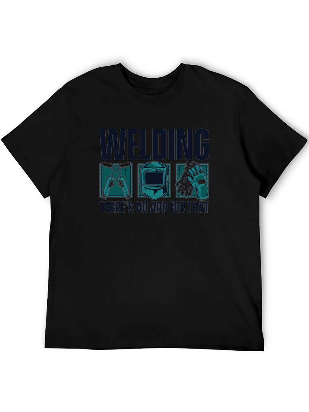 Welding T-Shirt - No App For That!
