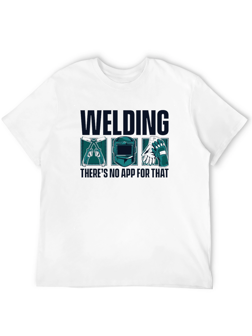 Welding T-Shirt - No App For That!