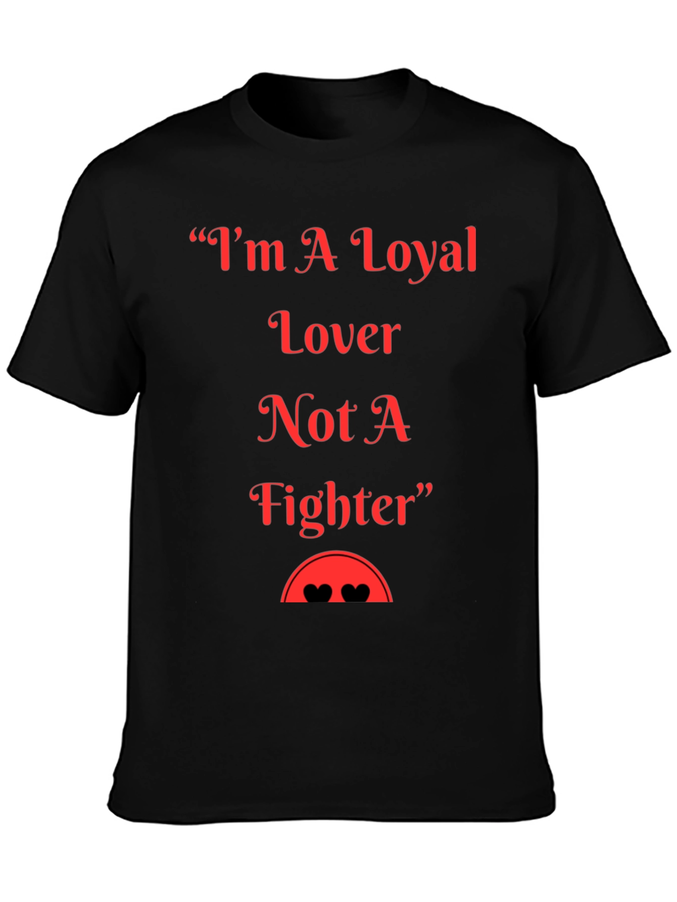 Loyal Lover Graphic T-Shirt - Soft Cotton Blend Tee
