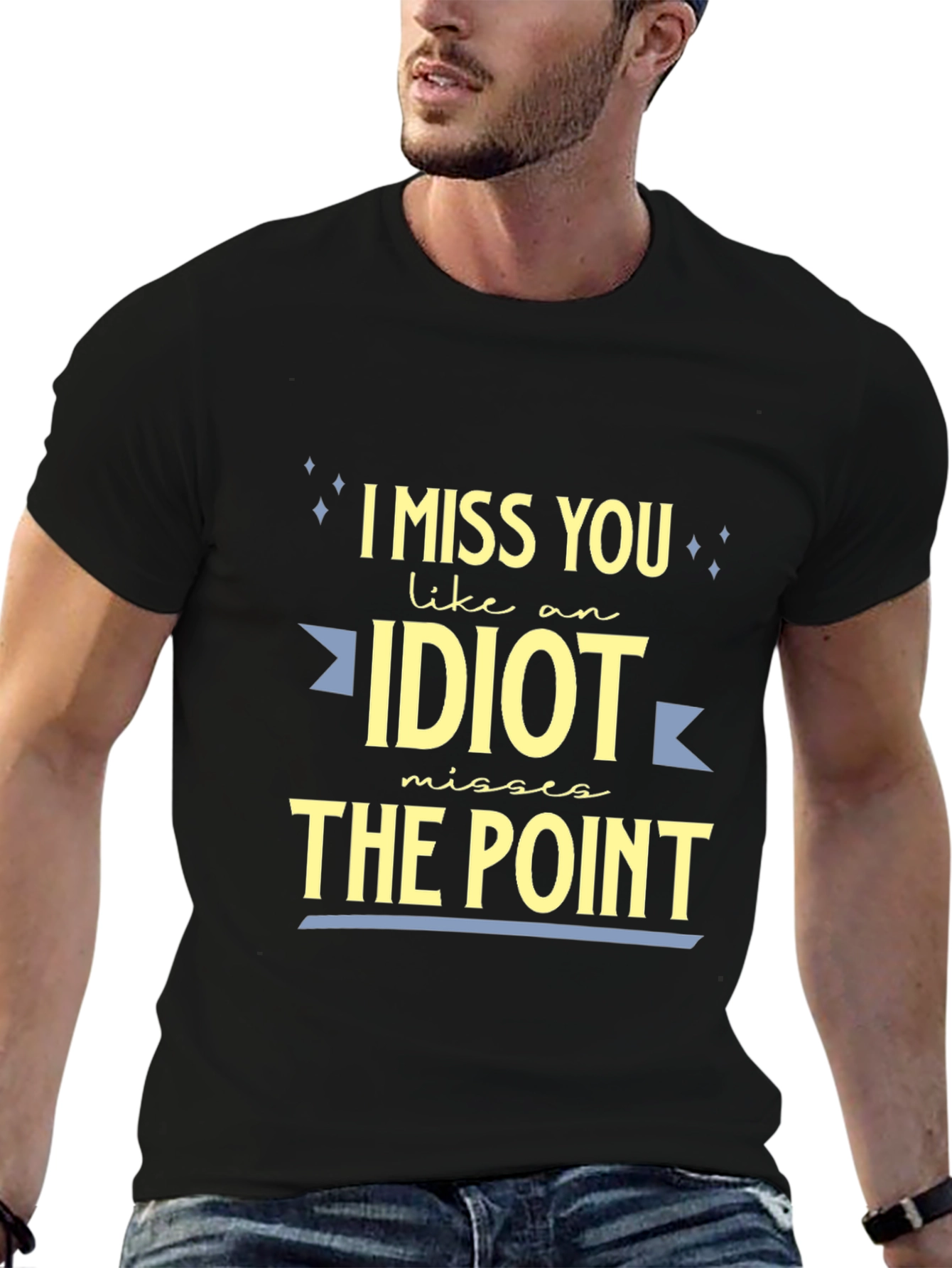 I Miss You Like An Idiot T-Shirt