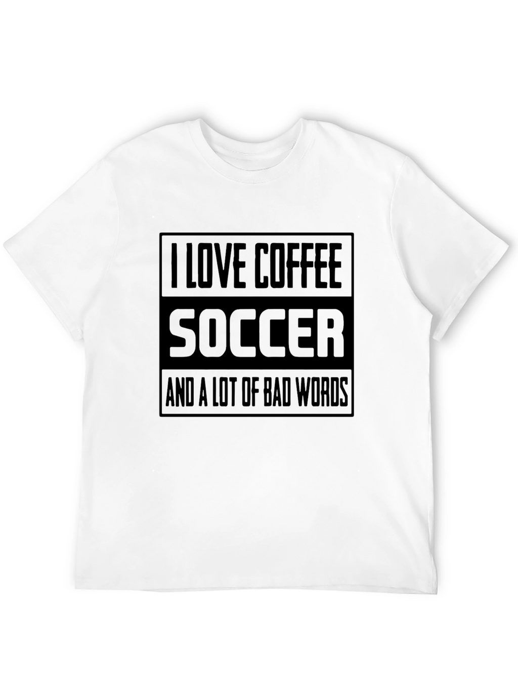 I Love Coffee Soccer & Bad Words T-Shirt