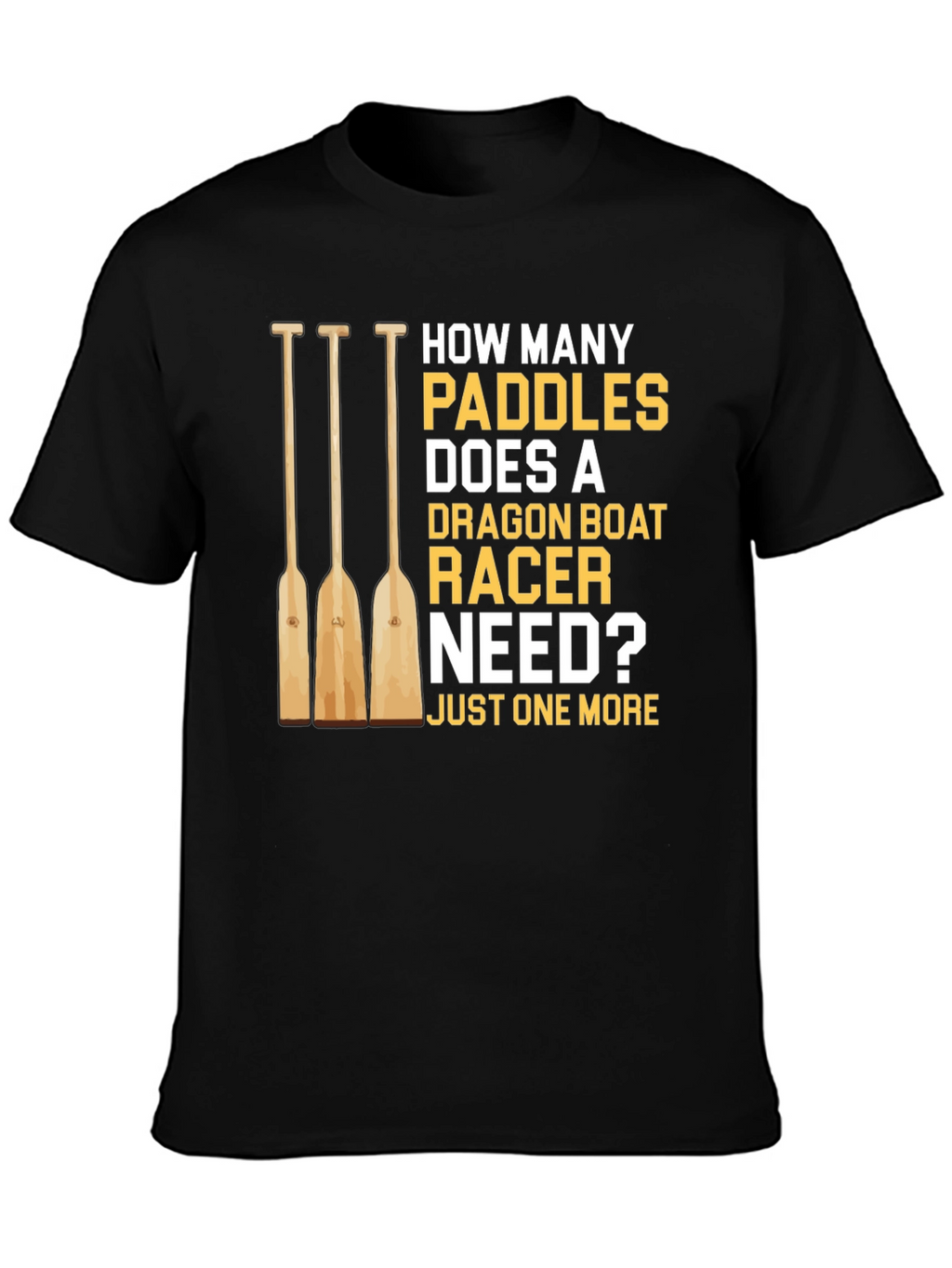 Dragon Boat Racer Paddles T-Shirt Funny Boating Tee