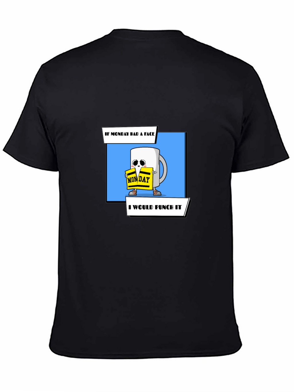 Funny Monday Coffee Mug Punch T-Shirt