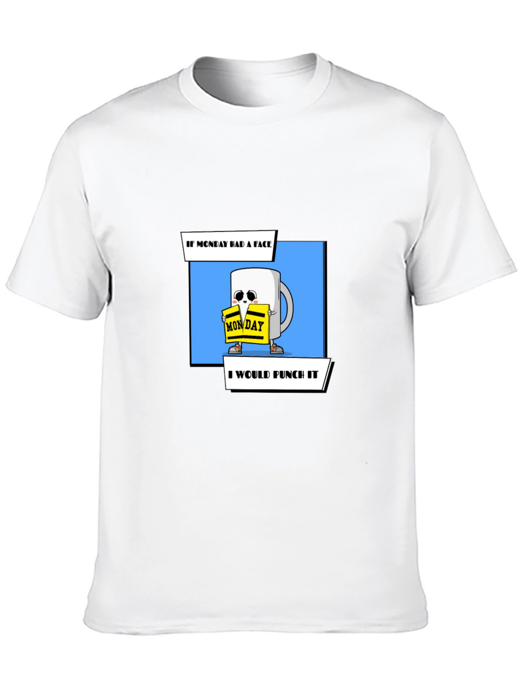 Funny Monday Coffee Mug Punch T-Shirt