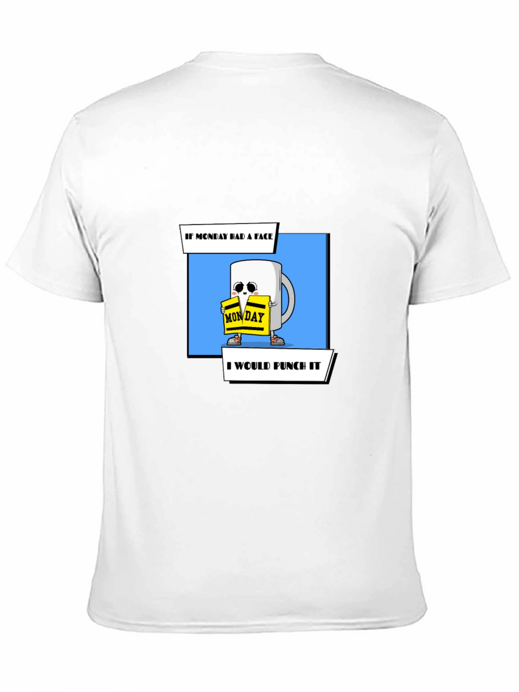 Funny Monday Coffee Mug Punch T-Shirt