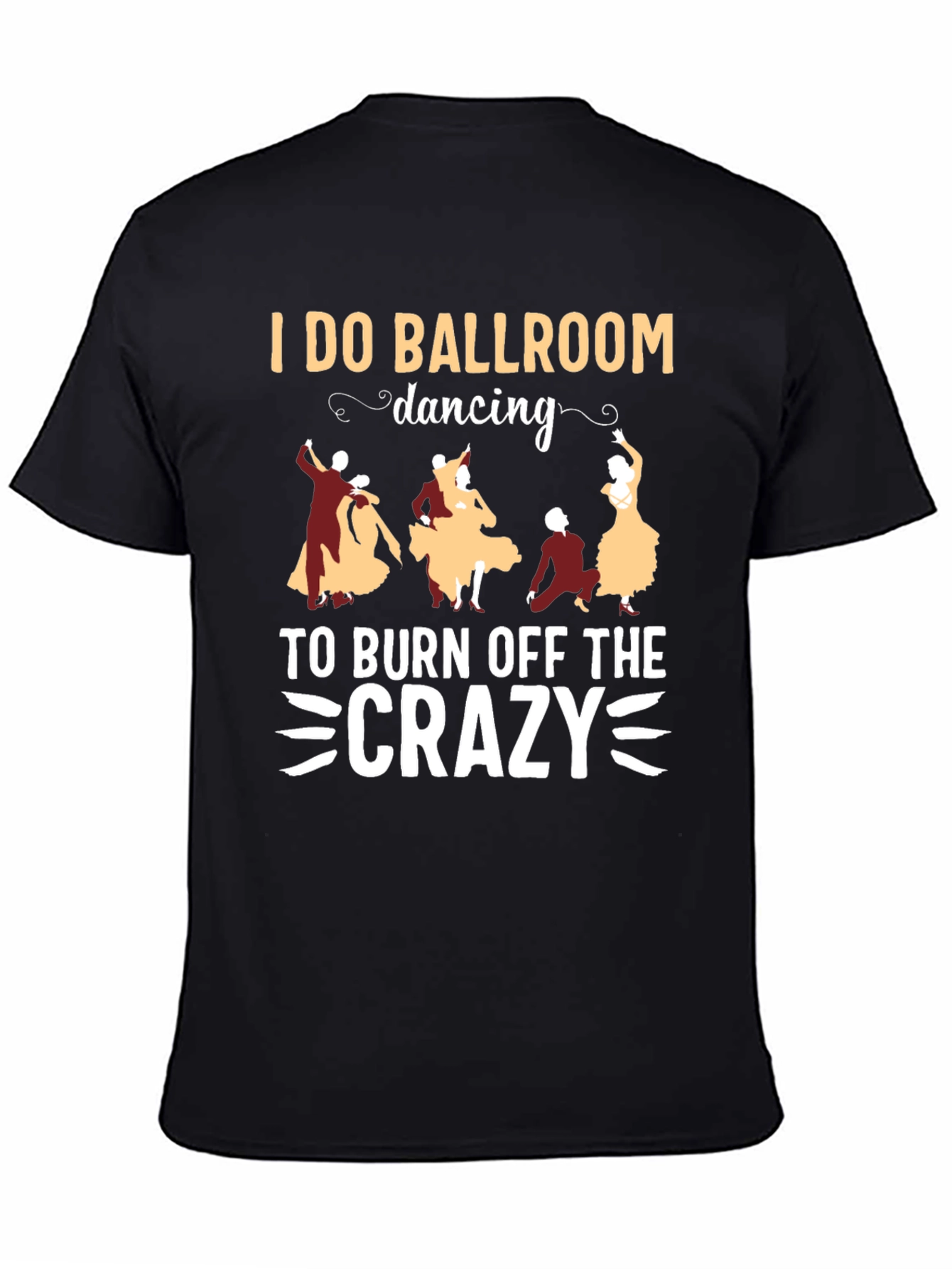 Ballroom Dancing Crazy T-Shirt - Funny Dance Tee