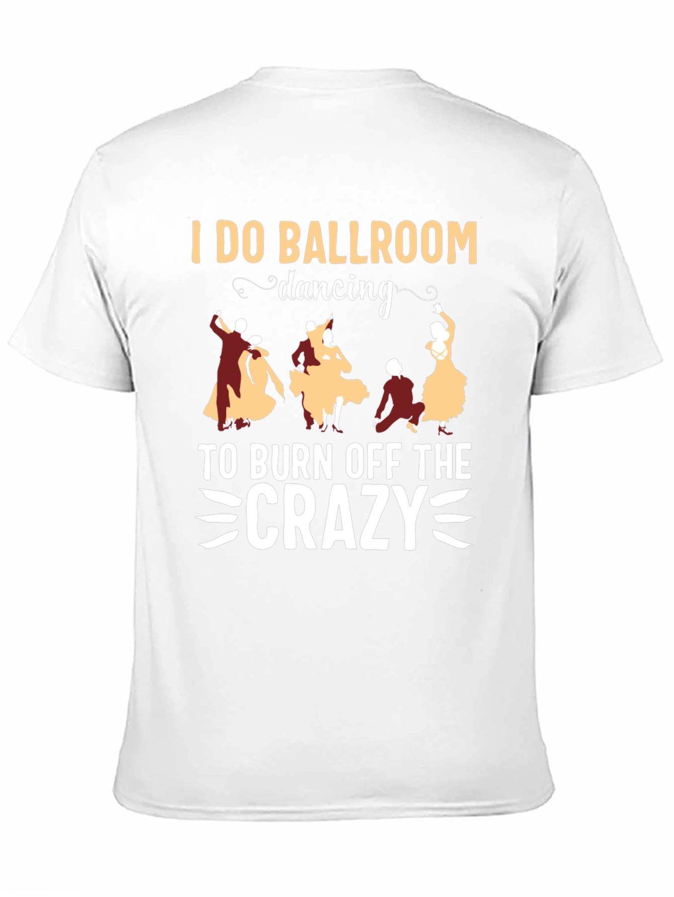 Ballroom Dancing Crazy T-Shirt - Funny Dance Tee