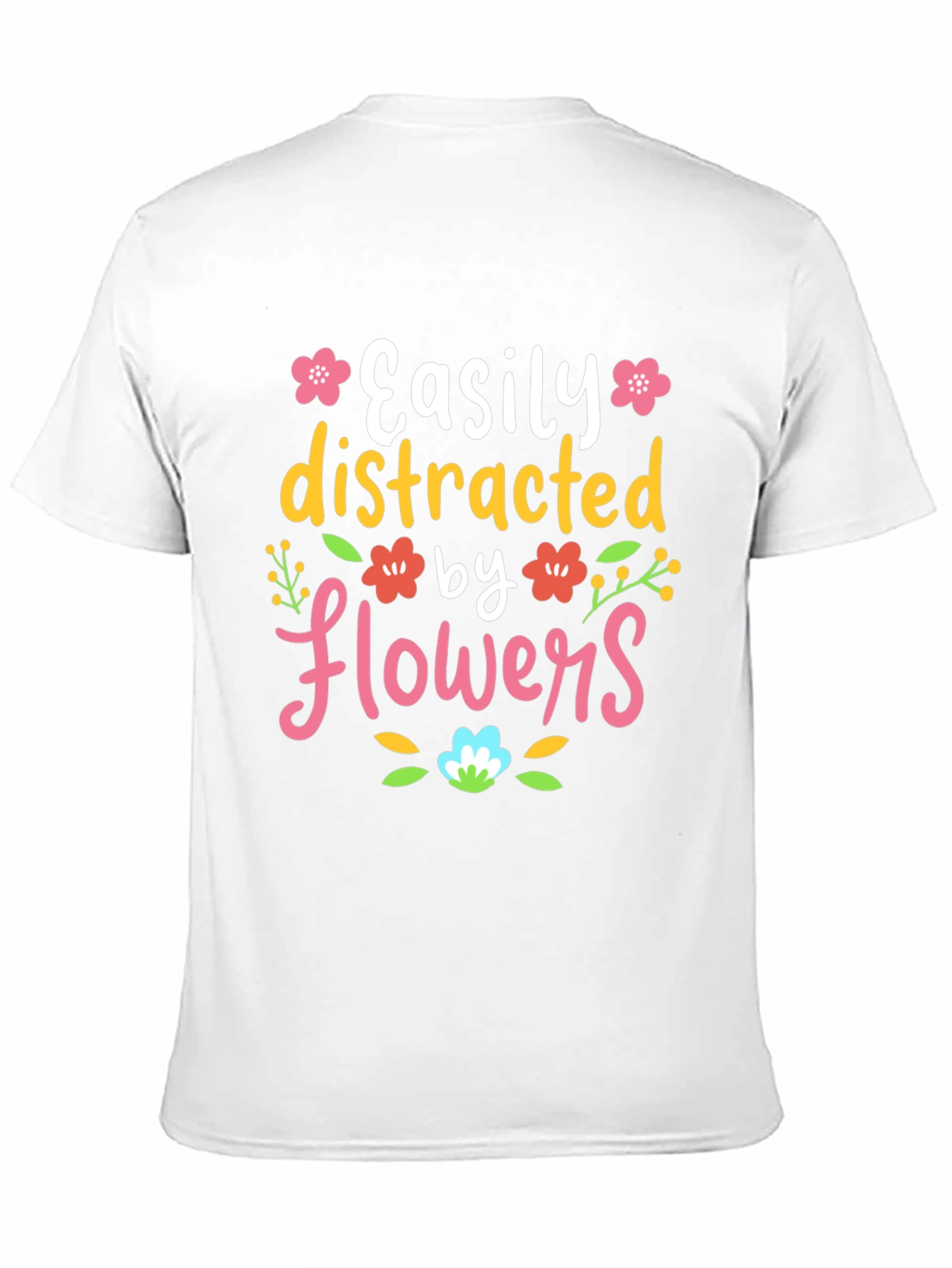 Easily Distracted by Flowers T-Shirt