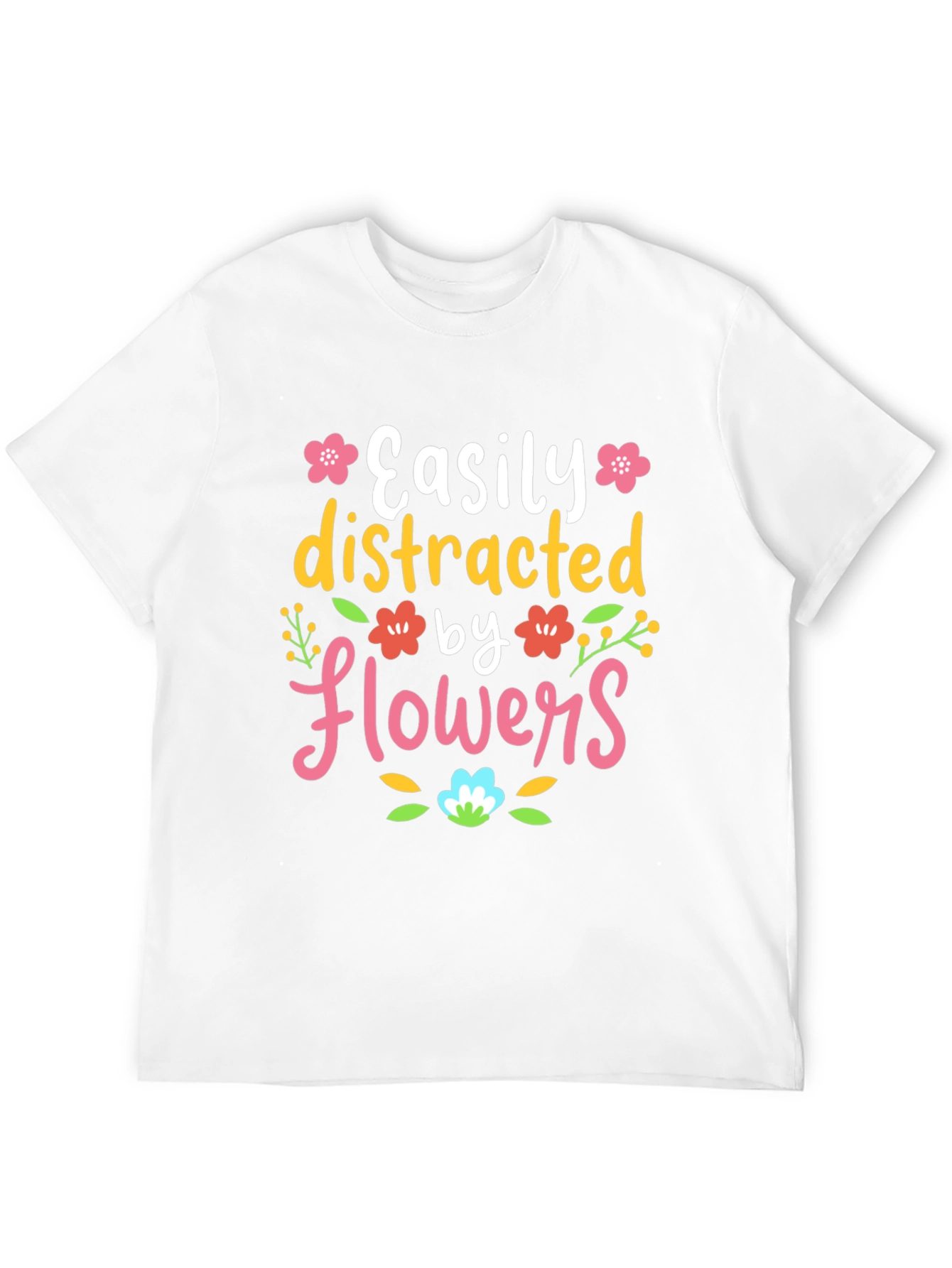Easily Distracted by Flowers T-Shirt