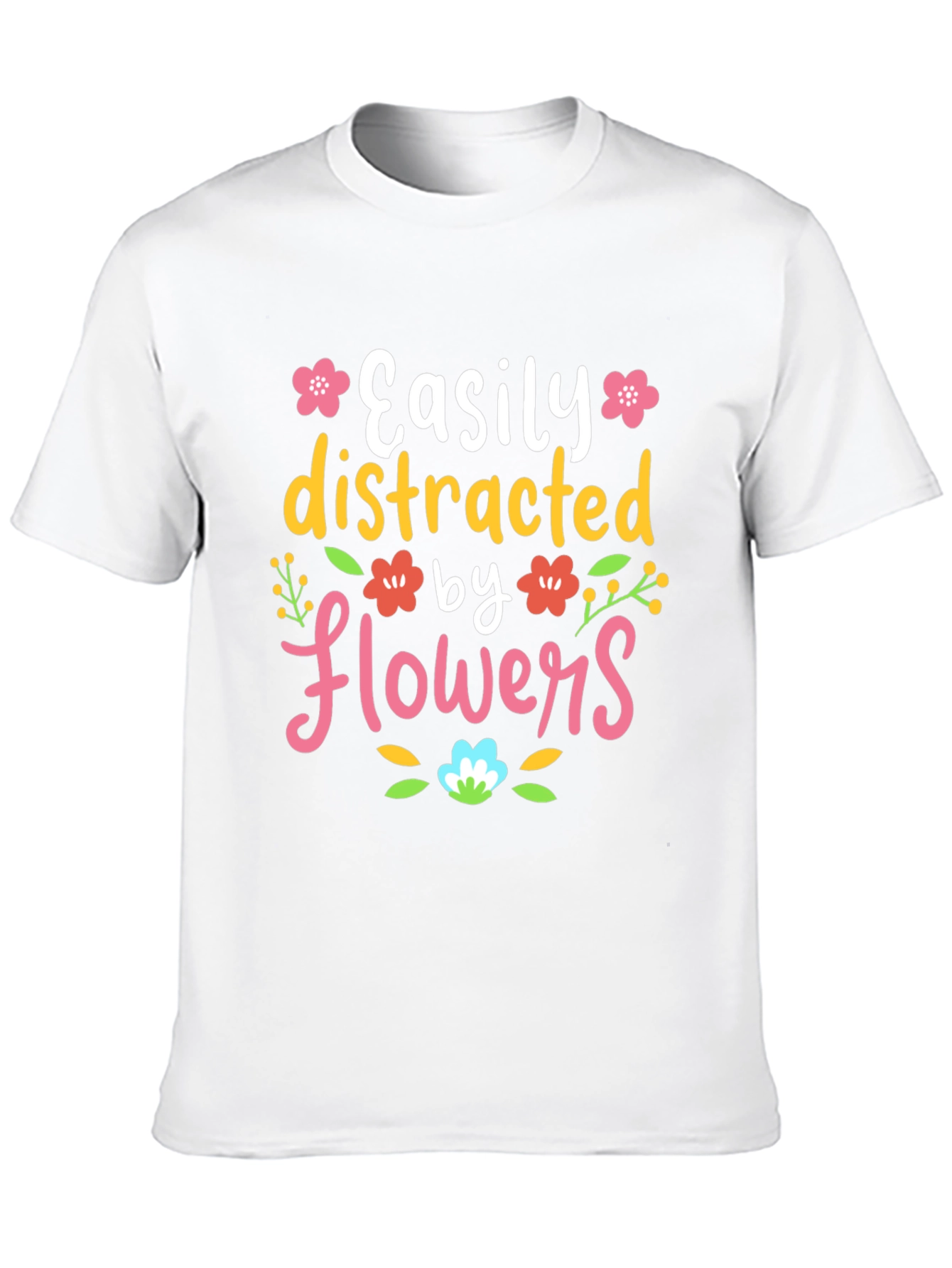 Easily Distracted by Flowers T-Shirt