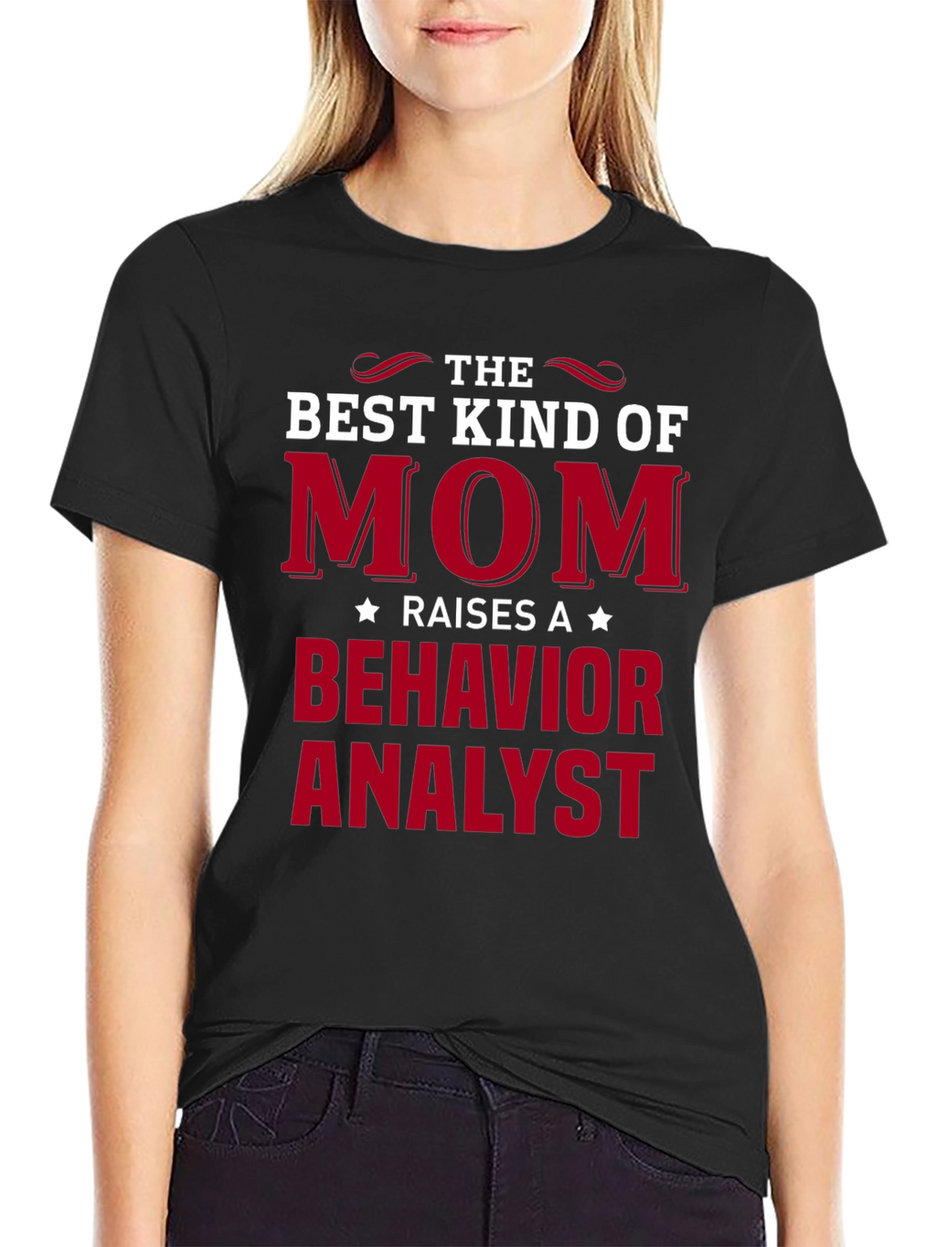 Best Mom Raises Behavior Analyst T-Shirt