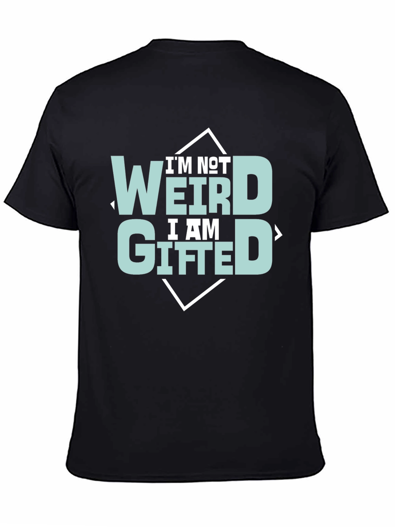 Im Not Weird Im Gifted Tee